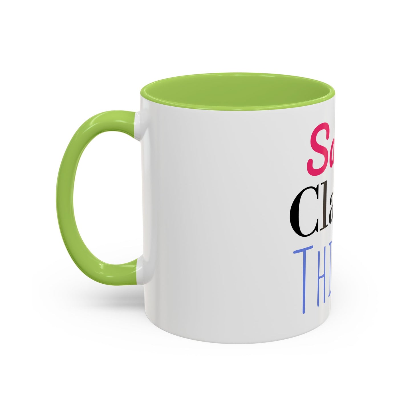 Mug - Funny Quote Accent Coffee Mug (11, 15oz)