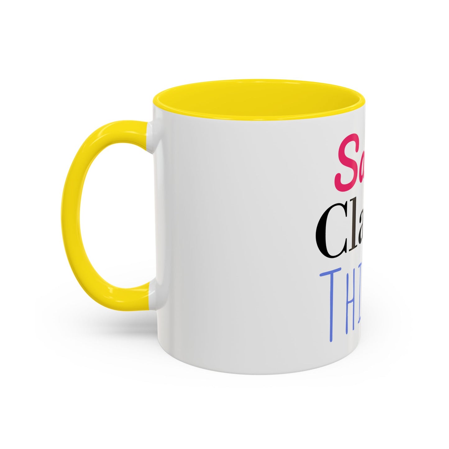Mug - Funny Quote Accent Coffee Mug (11, 15oz)