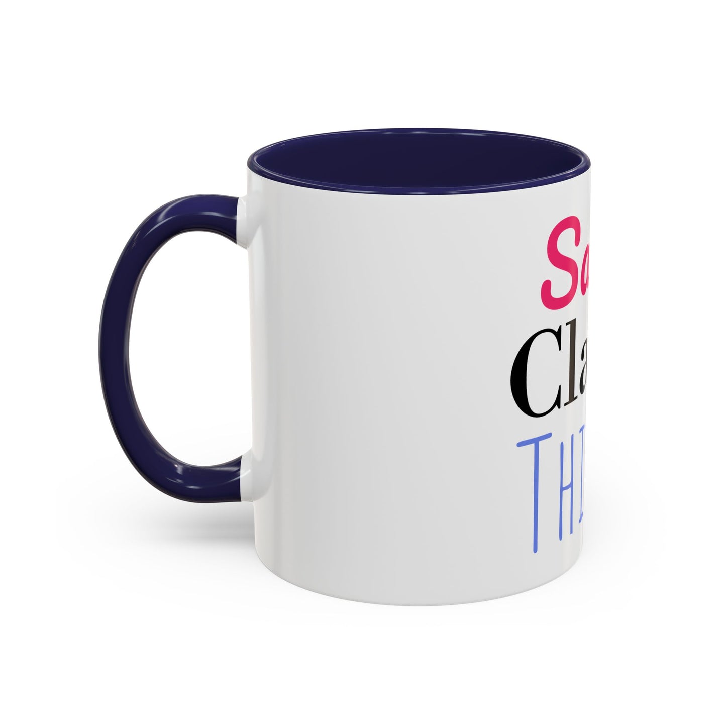 Mug - Funny Quote Accent Coffee Mug (11, 15oz)