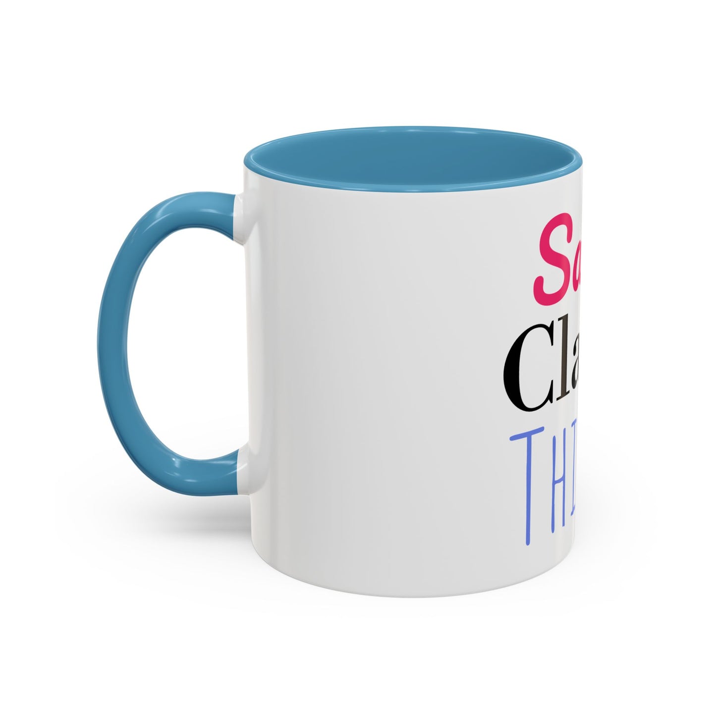 Mug - Funny Quote Accent Coffee Mug (11, 15oz)