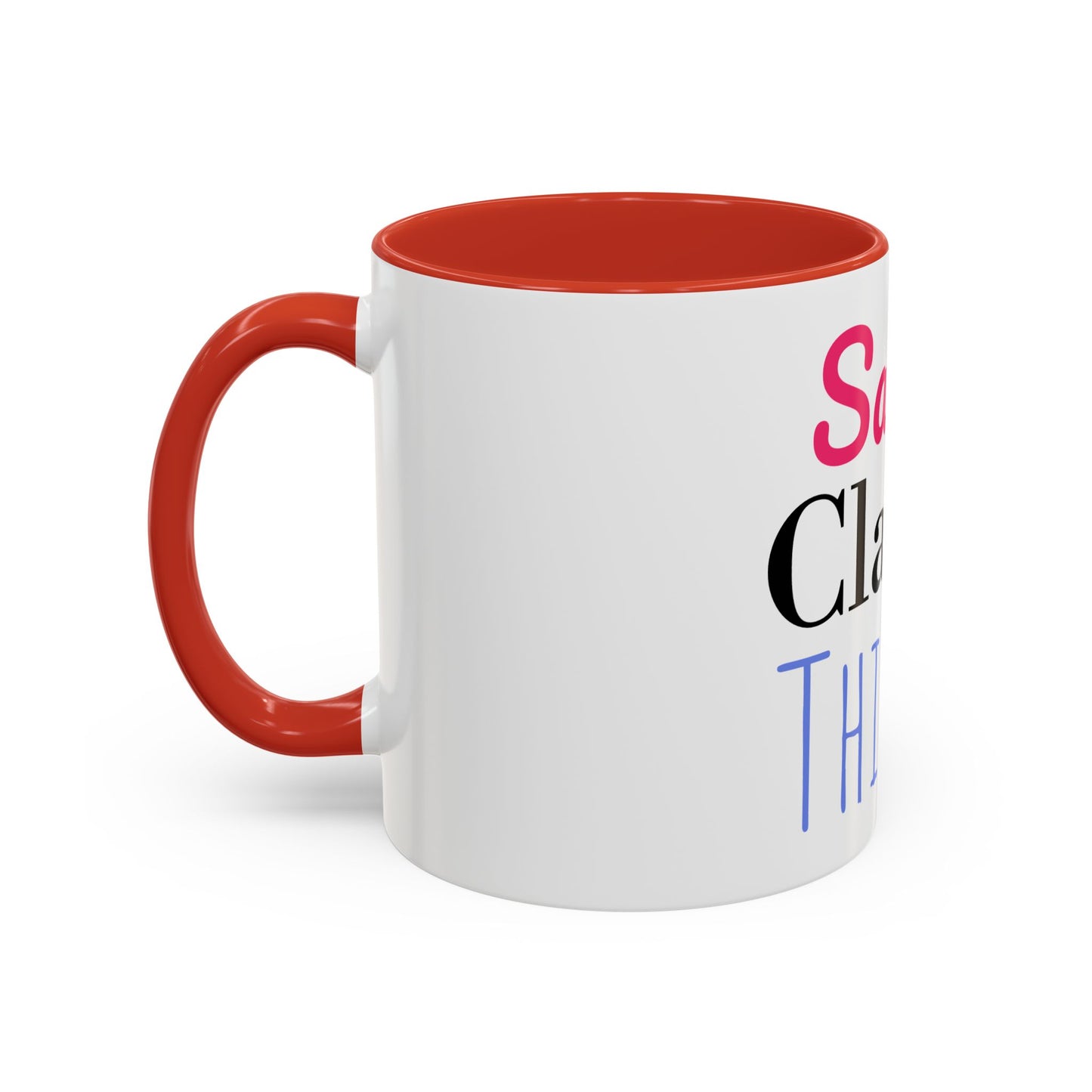 Mug - Funny Quote Accent Coffee Mug (11, 15oz)