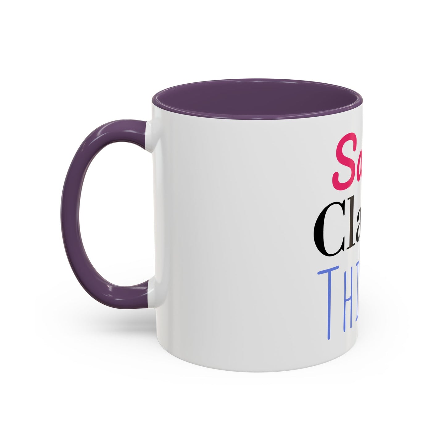 Mug - Funny Quote Accent Coffee Mug (11, 15oz)