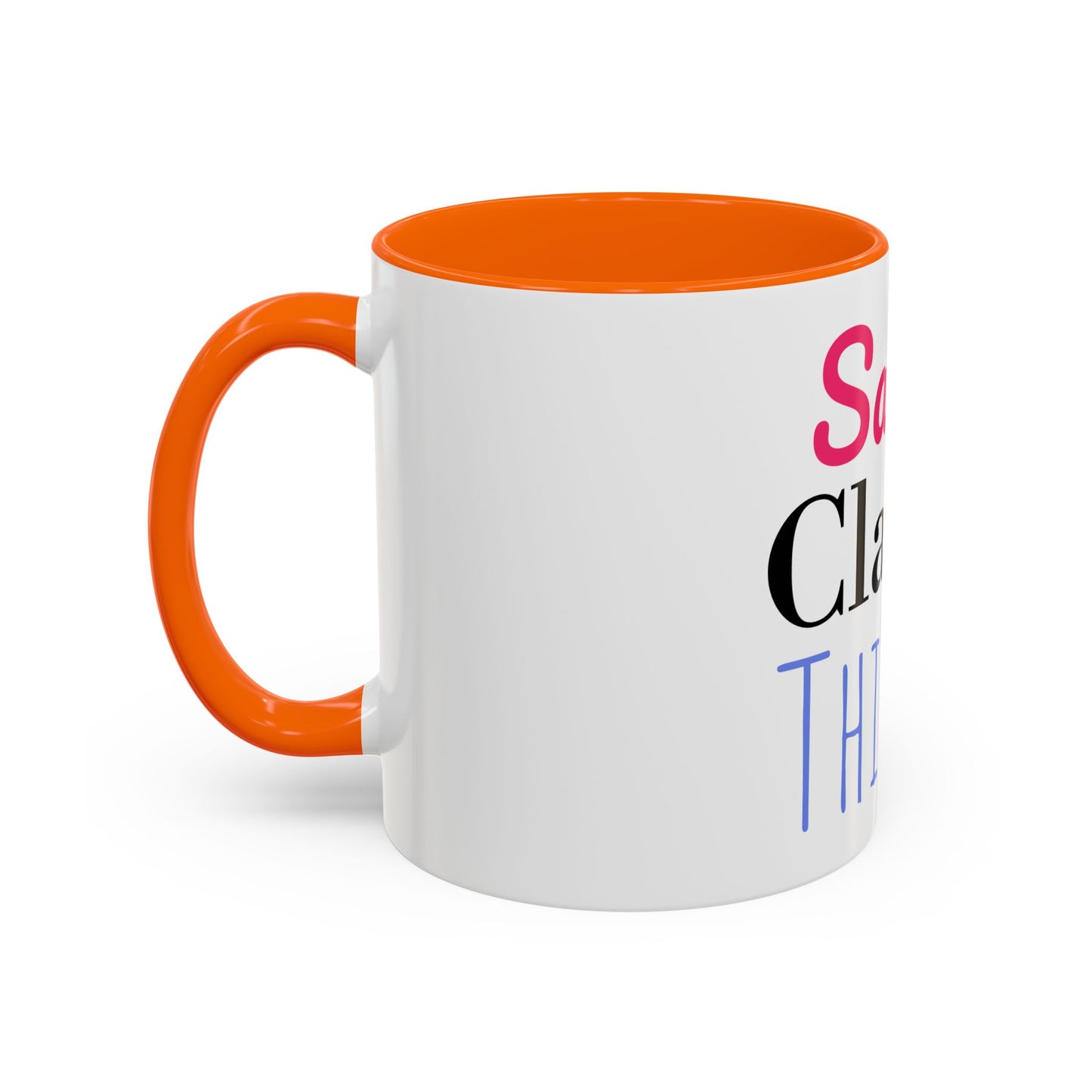 Mug - Funny Quote Accent Coffee Mug (11, 15oz)
