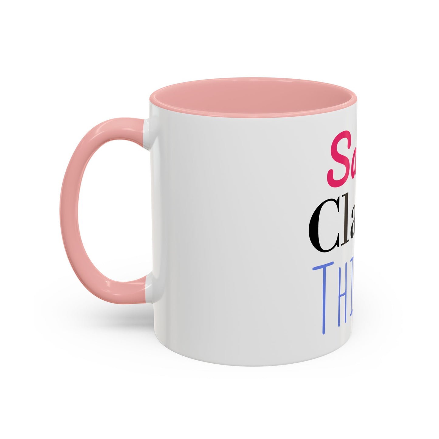 Mug - Funny Quote Accent Coffee Mug (11, 15oz)